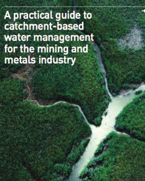 A practical guide to catchment-based water management for the mining and metals industry