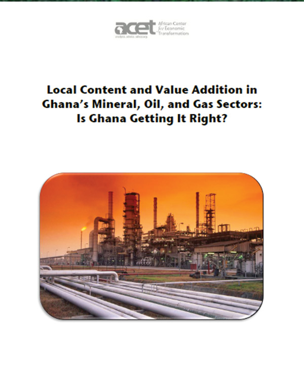 ACET (2015) – Local Content and Value Addition in Ghana’s Mineral, Oil and Gas Sectors – Is Ghana Getting it Right?