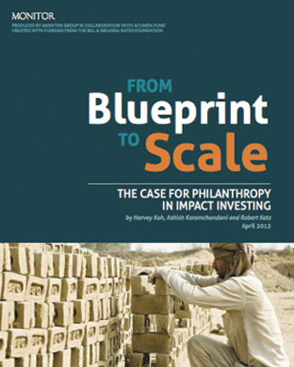 From blue print to scale: The case for philanthropy in impact investing