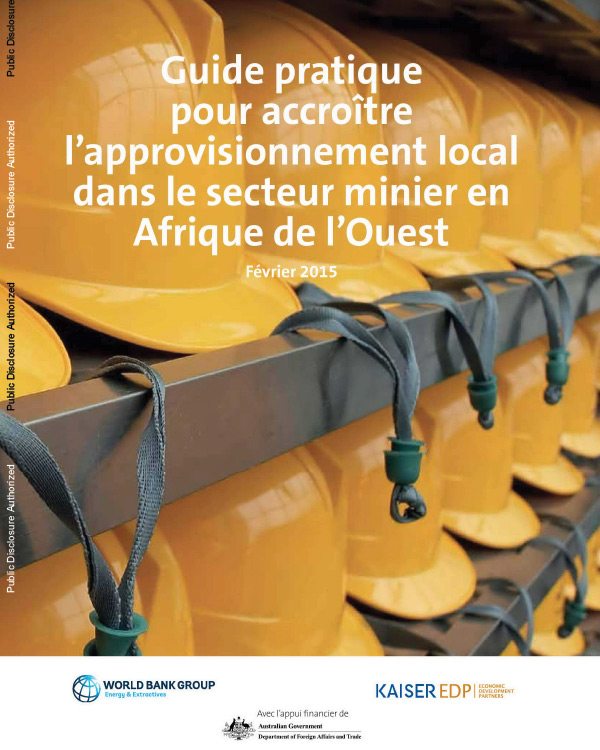 [French Version] Guide Pratique pour Accroître L’approvisionnement Local dans le Secteur Minier en Afrique de l’Ouest