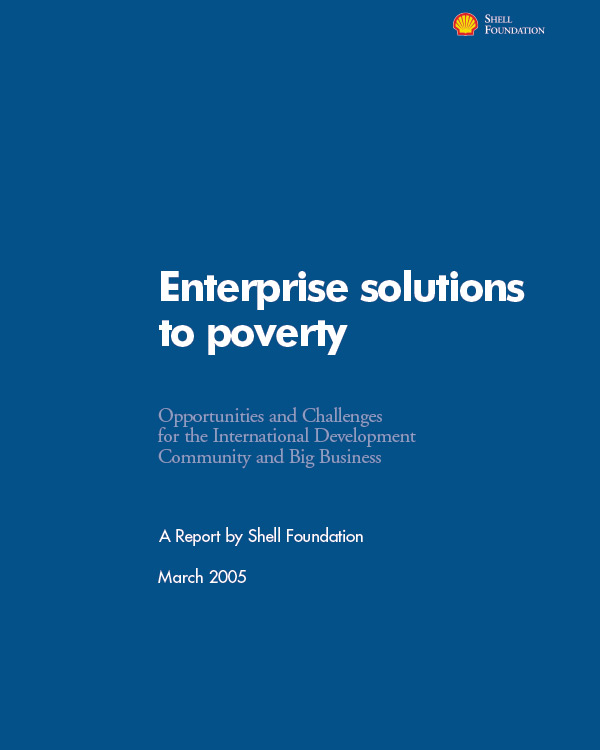 Enterprise Solutions for Poverty: Opportunities and Challenges for the International Development Community and Big Business
